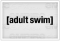 Adult Swim